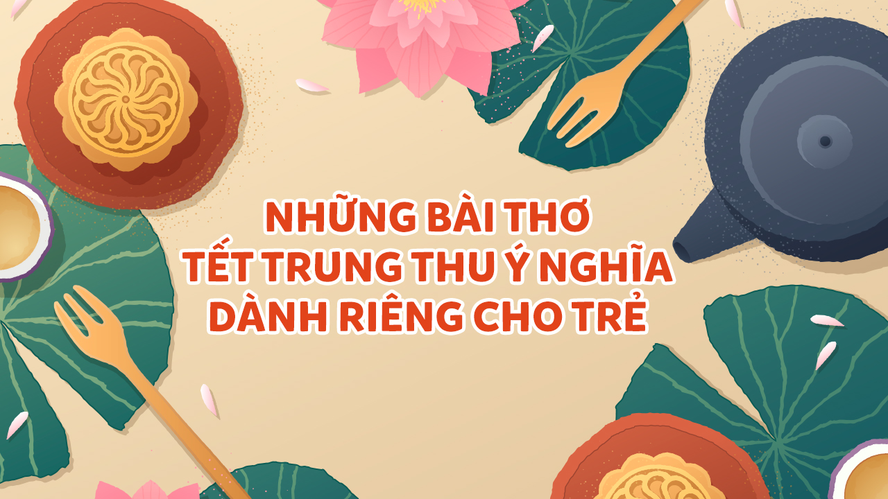 15 Bài Thơ Về Tết Trung Thu Hay Nhất Cho Trẻ Mầm Non 