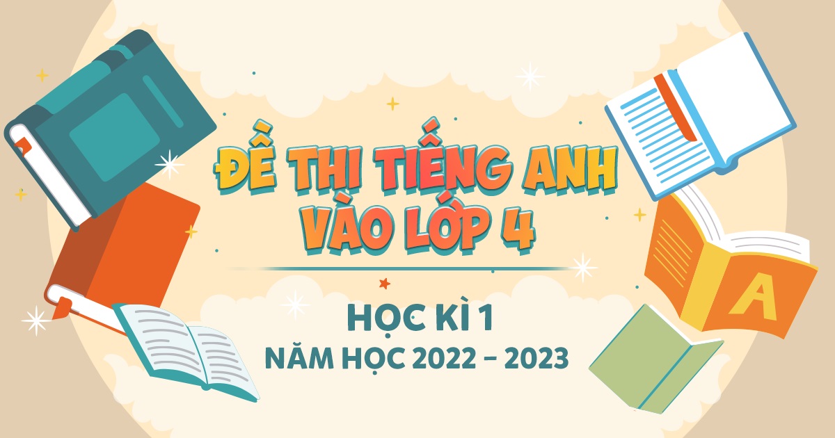đề thi tiếng anh lớp 4 học kì 1