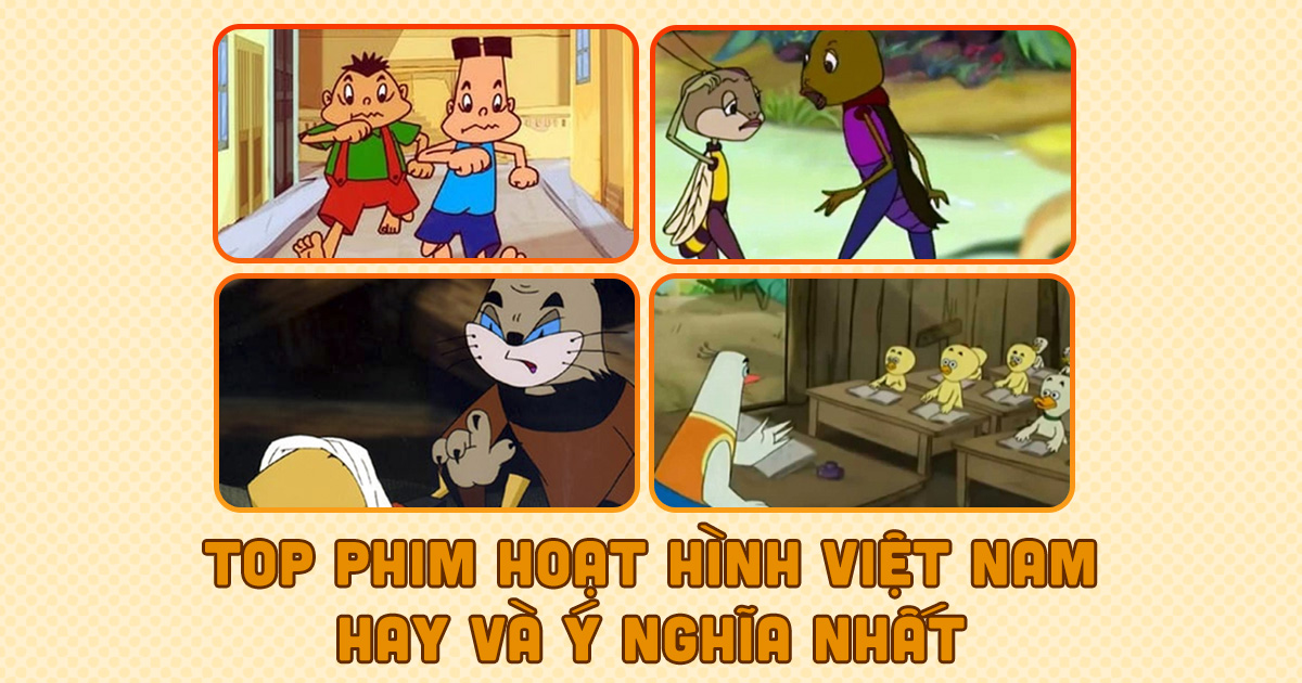 15+ Phim Hoạt Hình Việt Nam Hay Và Ý Nghĩa Nhất