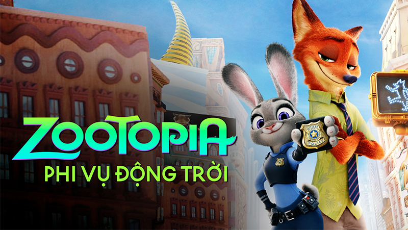 Zootopia là bộ phim hoạt hình dành cho bé 2 tuổi mang giàu tính giải trí và nhân văn.