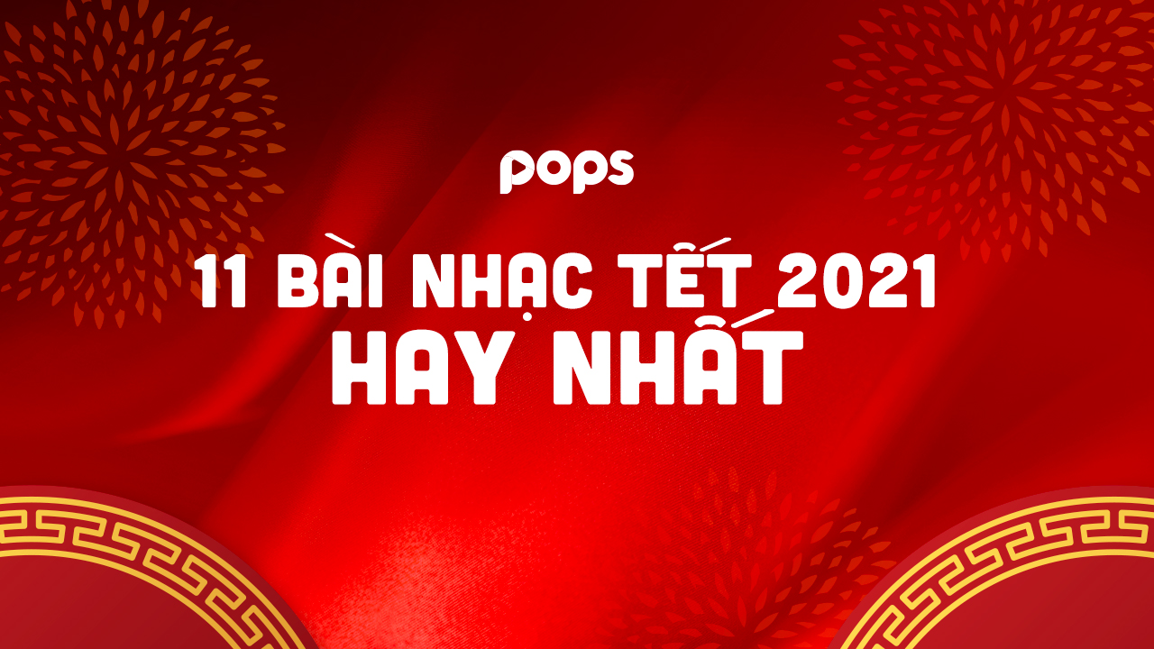 11 bài Nhạc Tết 2021 hay nhất dành cho thiếu nhi