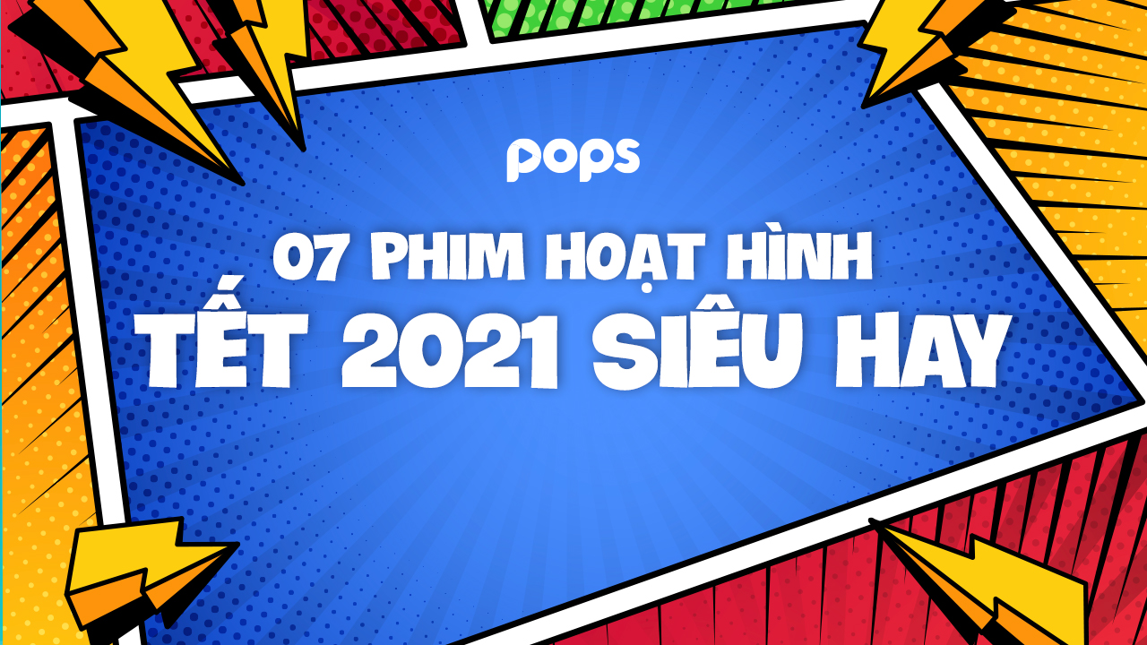 7 phim hoạt hình Tết Tân Sửu 2021 siêu hay