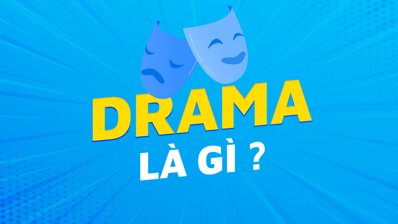 Thể Loại Drama là Gì? - Tìm Hiểu Về Thế Giới Đầy Cảm Xúc