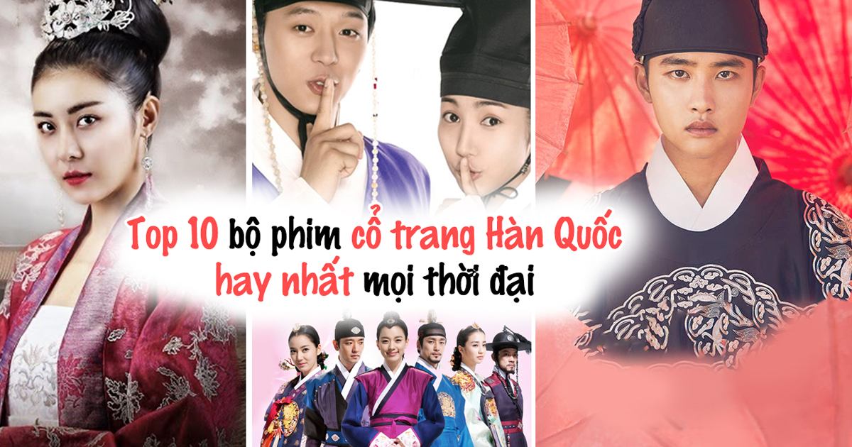 Top 10 Bộ Phim Cổ Trang Hàn Quốc Hay Nhất Mọi Thời đại Pops Blog 3953