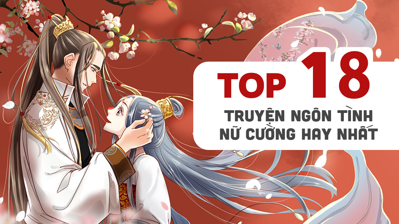 Top 19 Truyện Ngôn Tình Nữ Cường Hay Nhất - Pops