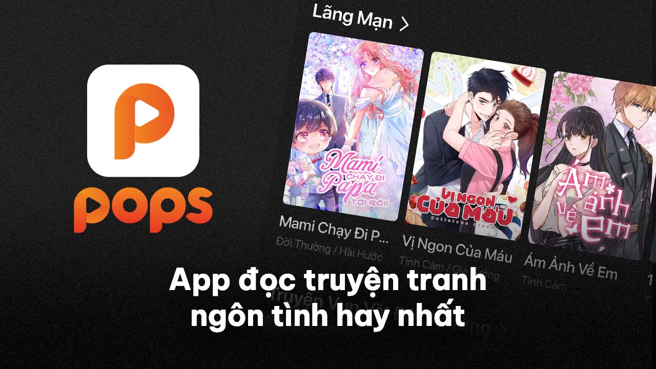 TOP 14 App đọc truyện tranh ngôn tình tốt nhất 2022 | POPS Blog