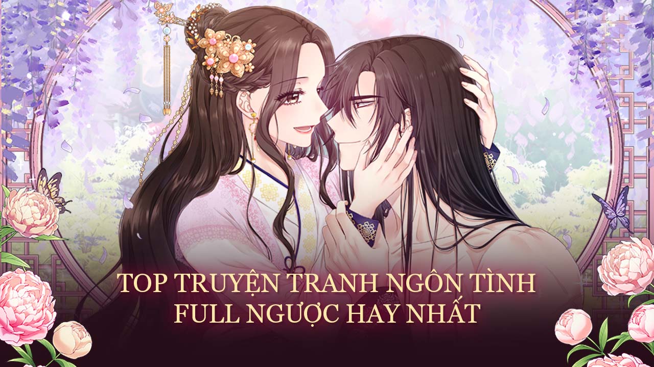 Truyện giành giật ngôn tình full ngược hoặc nhất