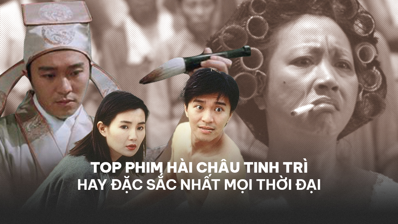 Top 16 Bộ Phim Hài Châu Tinh Trì Hay Nhất Mọi Thời Đại