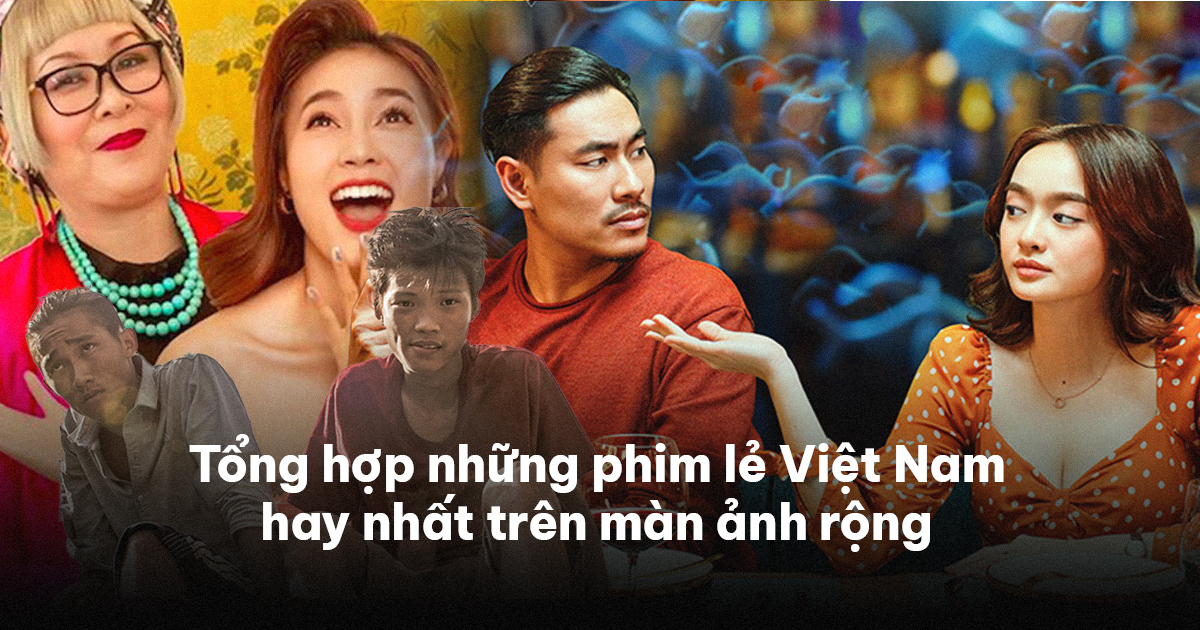Top những bộ phim lẻ Việt Nam chiếu rạp hay nhất