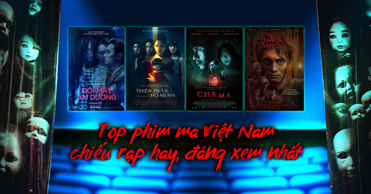 Top 17 bộ phim ma chiếu rạp Việt Nam hay [Cập nhật 2022]