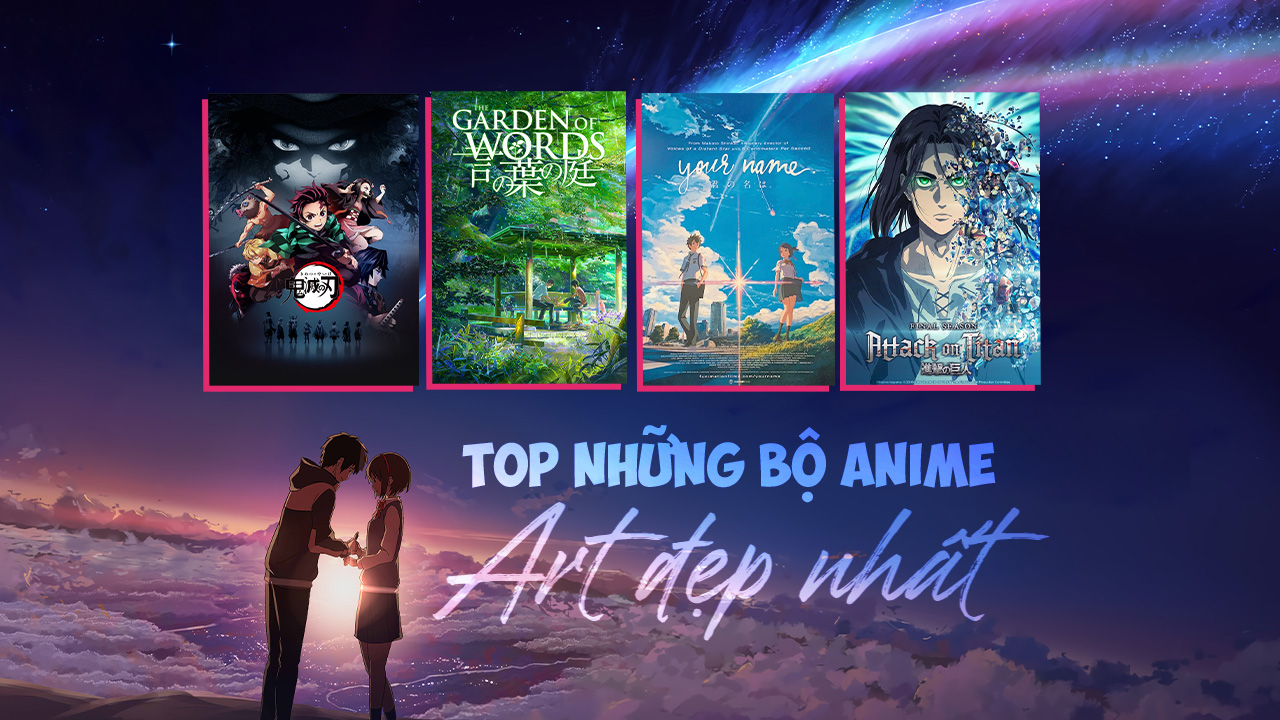 Top 13 Anime Có Art Đẹp Nhất Mà Bạn Không Thể Bỏ Lỡ - Pops Blog