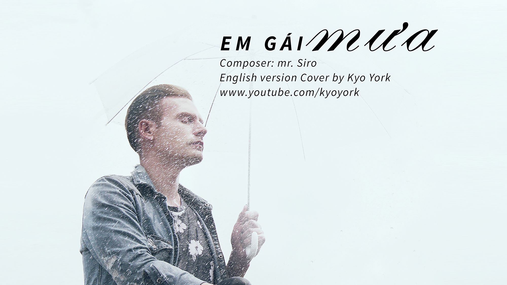 Kyo York tiếp tục khiến fan ‘lụi tim’ với phiên bản tiếng Anh của ‘Em gái mưa’