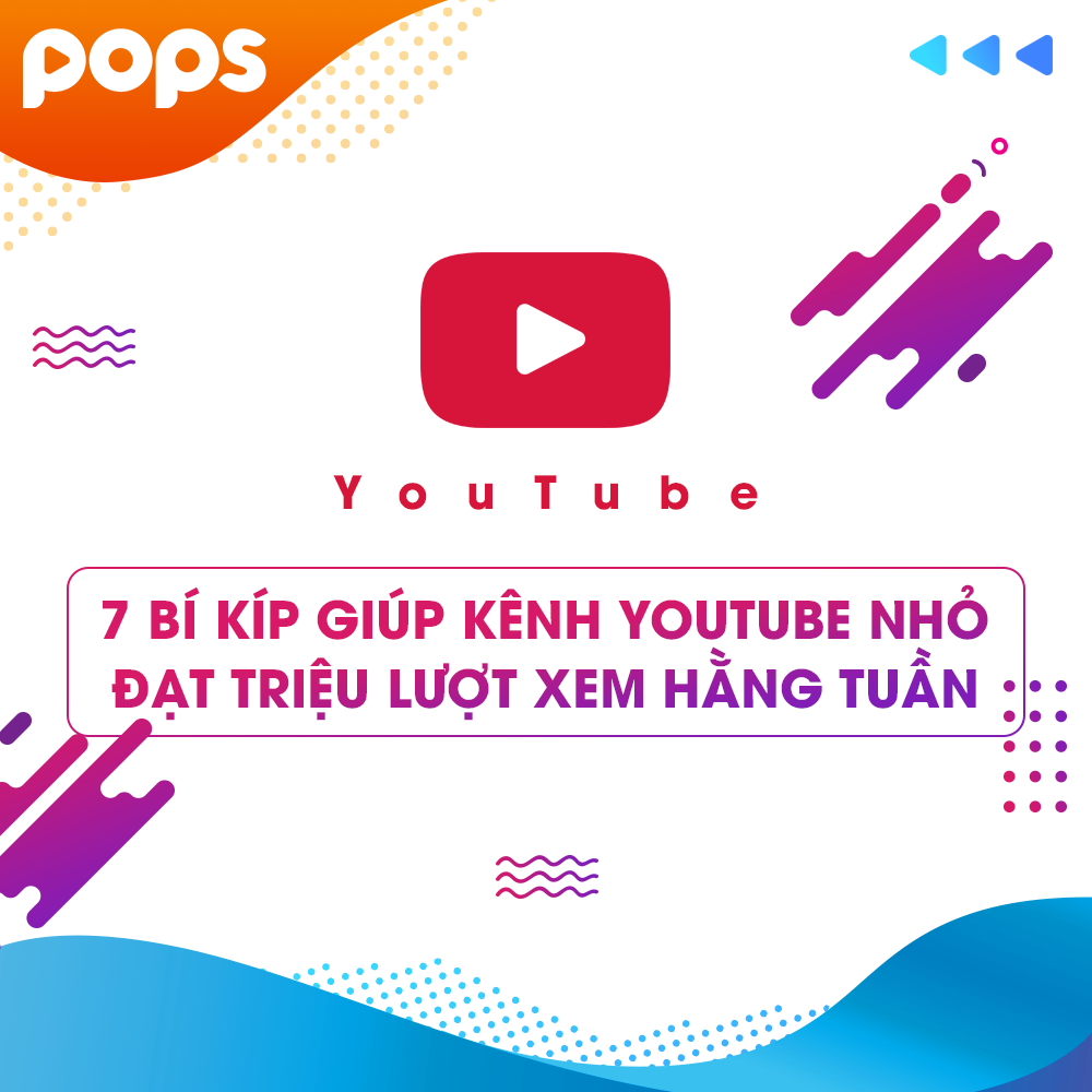 7 bí kíp giúp kênh YouTube nhỏ đạt triệu lượt xem hằng tuần